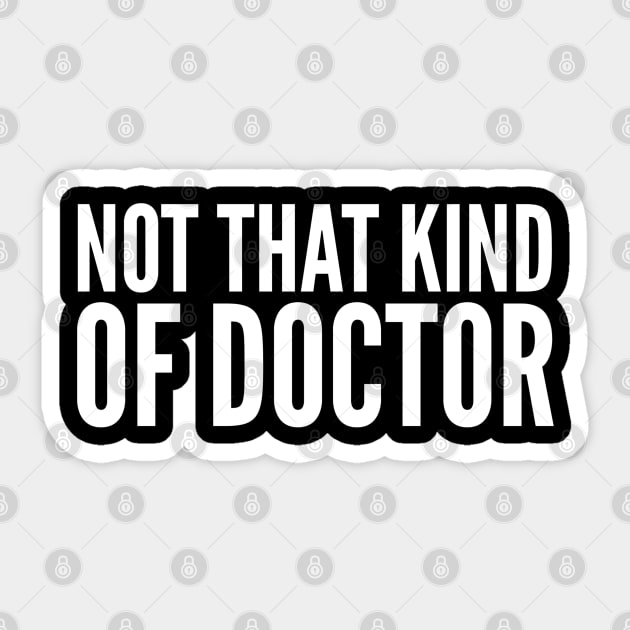 Not That Kind Of Doctor Sticker by Textee Store